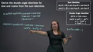 Deriving the Double Angle Trig Identities
