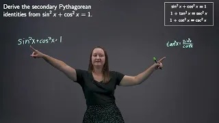 Deriving the Secondary Pythagorean Trig Identities
